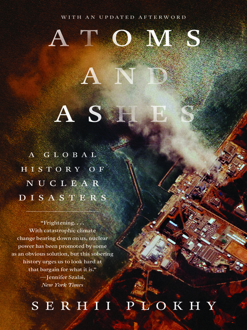 Title details for Atoms and Ashes by Serhii Plokhy - Available